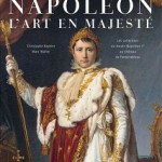 Napoléon. L’art en majesté – Les collections du musée Napoléon Ier au château de Fontainebleau