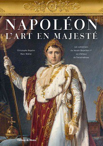 Napoléon. L’art en majesté – Les collections du musée Napoléon Ier au château de Fontainebleau