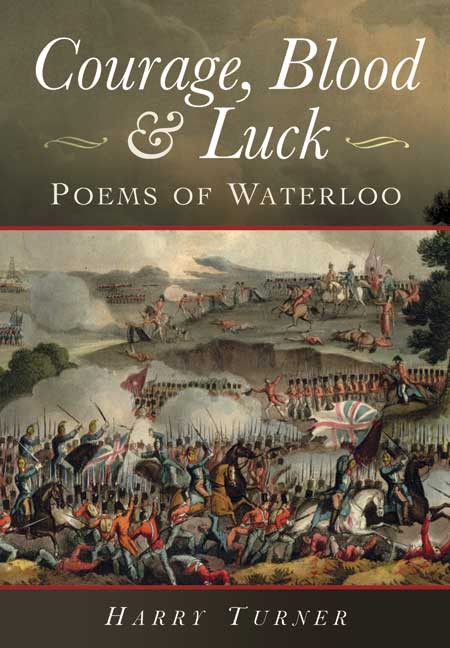Courage, Blood and Luck: Poems of Waterloo