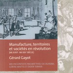 Manufactures, territoires et sociétés en révolution (mi XVIIIe s.-mi XIXe s.)