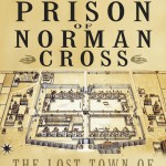 The Napoleonic Prison of Norman Cross, the Lost Town of Huntingdonshire