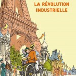 La révolution industrielle, de Thibaud Guyon (illustrateur) et Philippe Brochard (auteur) / École des Loisirs – juin 2018