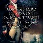 Admiral Lord St. Vincent: Saint or Tyrant?