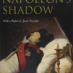 In Napoleon’s Shadow: The Memoirs of Louis-Joseph Marchand, Valet and Friend of the Emperor 1811–1821