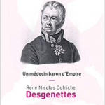 Un médecin baron d’Empire, René Nicolas Dufriche Desgenettes