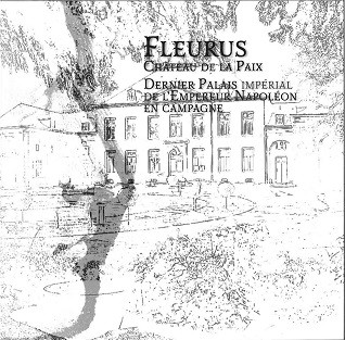 Fleurus, château de la Paix. Dernier palais impérial de l’empereur Napoléon en campagne