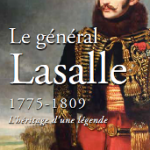 Le général Lassale, 1775-1809. L’héritage d’une légende