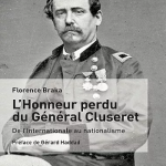 L’honneur perdu du Général Cluseret. De l’Internationale au nationalisme