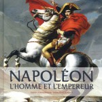 Napoléon. L’homme et l’empereur