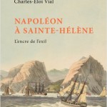 Napoléon à Sainte-Hélène. L’encre de l’exil