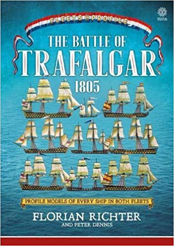 The Battle of Trafalgar 1805: Profile Models of Every Ship in Both Fleets (Fleets in Profile Series)