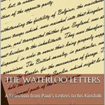 The Waterloo Letters: A Selection from Paul’s Letters to his Kinsfolk