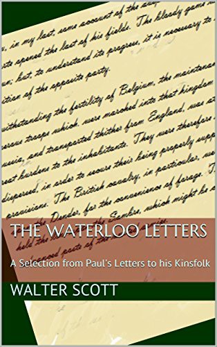 The Waterloo Letters: A Selection from Paul’s Letters to his Kinsfolk