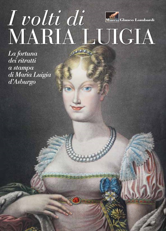 “I volti di Maria Luigia” [The faces of Marie-Louise]