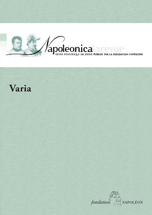 Parution du n°30 : Varia de <i>Napoleonica. La Revue</i>