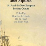 Securing Europe after Napoleon 1815 and the New European Security Culture