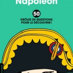 Cétéki Napoléon ? 50 drôles de questions pour le découvrir (livre jeunesse)