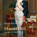 15 août 1811. L’apogée de l’Empire ?