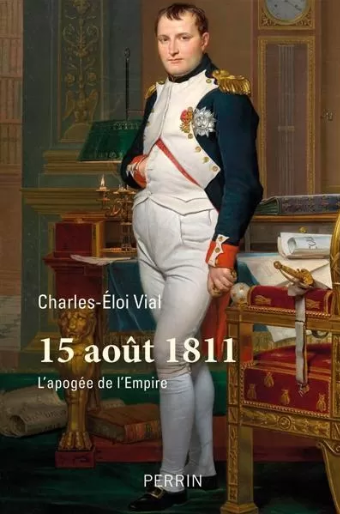 15 août 1811. L’apogée de l’Empire ?