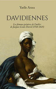 Davidiennes. Les femmes peintres de l’atelier de Jacques-Louis David (1768-1825)