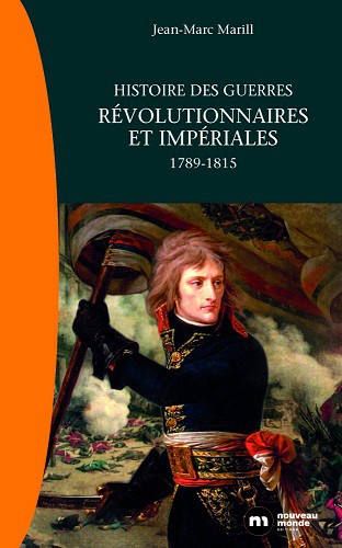 Histoire des guerres révolutionnaires et impériales. 1789-1815