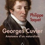 Georges Cuvier, tome 2. Anatomie d’un naturaliste