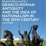 Graeco-Roman Antiquity and the Idea of Nationalism in the 19th Century: Case Studies