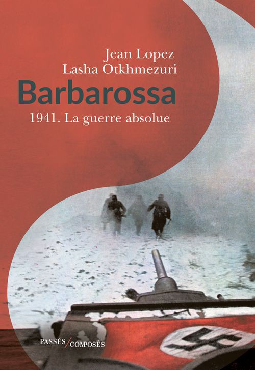 Barbarossa. 1941. La guerre absolue
