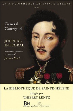 Général Gourgaud – Journal intégral 1815-1818 . [Gourgaud’s unabridged St-Helena Journal]