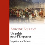 Un palais pour l’Empereur. Napoléon Ier aux Tuileries