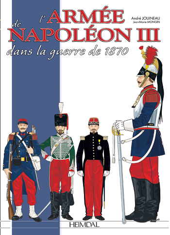 L’armée de Napoléon III dans la guerre de 1870