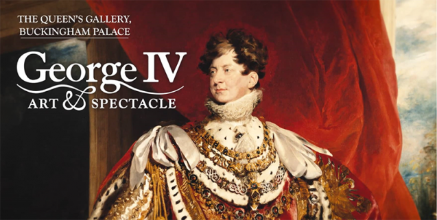 George IV: Art and Spectacle