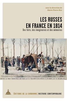 Les Russes en France en 1814. Des faits, des imaginaires et des mémoires