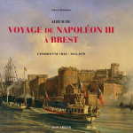 Album du voyage de Napoléon III à Brest – L’essor d’une ville – 1852-1870