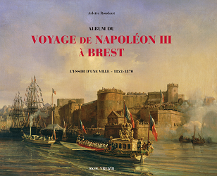 Album du voyage de Napoléon III à Brest – L’essor d’une ville – 1852-1870