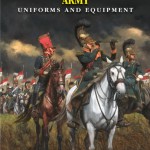 Napoleon’s Waterloo Army: Uniforms and Equipment