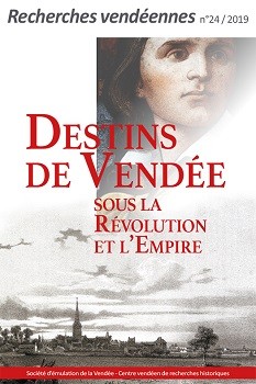 Recherches vendéennes n°24 – Destins de Vendée sous la Révolution et l’Empire