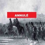 [ANNULÉ] Les sentiers de la gloire : faire la guerre pendant le Premier Empire