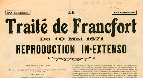 Document > Préliminaires de paix (Versailles, le 26 février 1871) et Traité de Francfort (10 mai 1871)