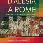 D’Alésia à Rome. L’aventure archéologique de Napoléon III