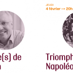 [2021 Année Napoléon] REPORTÉ – Cycle « Mort et Transfiguration impériale » : Triomphe(s) de Napoléon