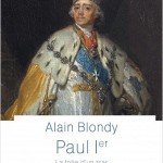 Paul I<sup>er</sup>. La folie d’un tsar