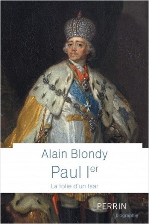 Paul I<sup>er</sup>. La folie d’un tsar