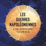 Les guerres napoléoniennes. Une histoire globale