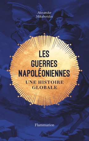 Les guerres napoléoniennes. Une histoire globale