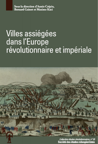 Villes assiégées dans l’Europe révolutionnaire et impériale