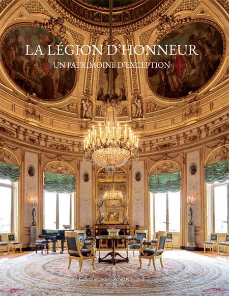 La Légion d’honneur. Un patrimoine d’exception