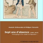 Sept ans d’absence (1807-1814), témoignage d’un soldat de Napoléon…