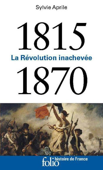 1815-1870. La révolution inachevée