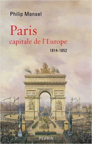 Paris capitale de l’Europe 1814-1852